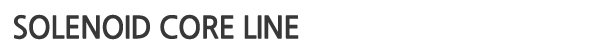 SOLENOID CORE LINE